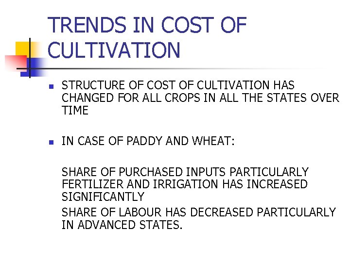 TRENDS IN COST OF CULTIVATION n n STRUCTURE OF COST OF CULTIVATION HAS CHANGED