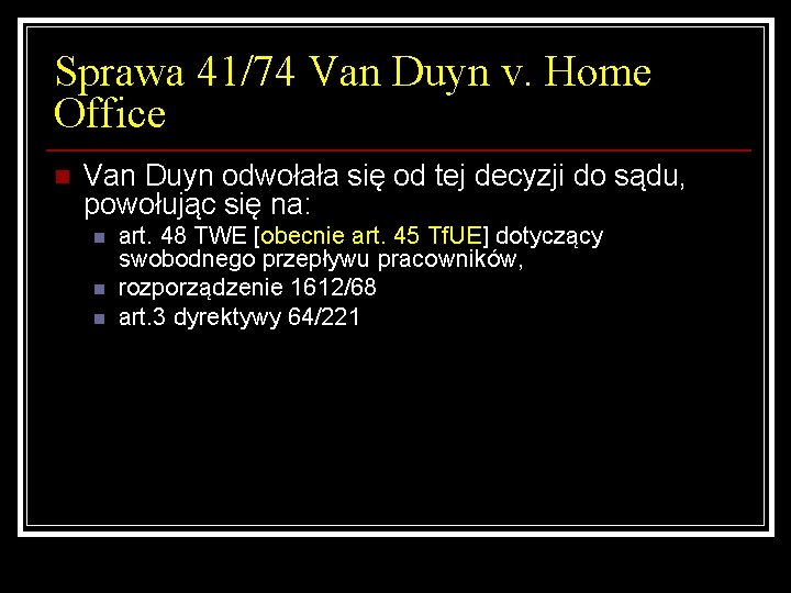 Sprawa 41/74 Van Duyn v. Home Office n Van Duyn odwołała się od tej