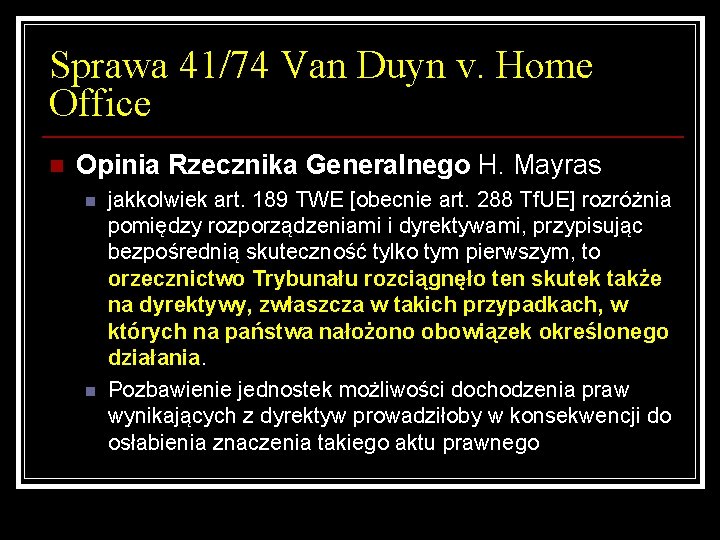 Sprawa 41/74 Van Duyn v. Home Office n Opinia Rzecznika Generalnego H. Mayras n Sprawa 41/74 Van Duyn v. Home Office n Opinia Rzecznika Generalnego H. Mayras n