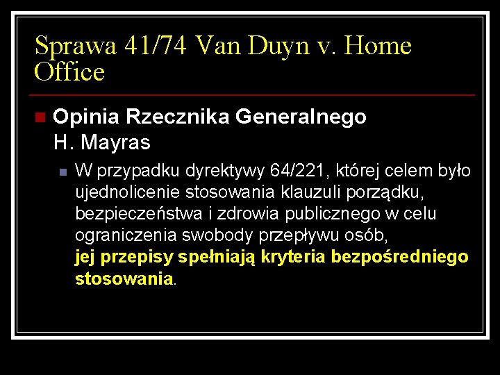 Sprawa 41/74 Van Duyn v. Home Office n Opinia Rzecznika Generalnego H. Mayras n