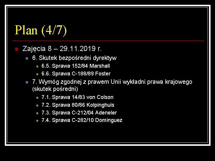 Plan (4/7) n Zajęcia 8 – 29. 11. 2019 r. n 6. Skutek bezpośredni