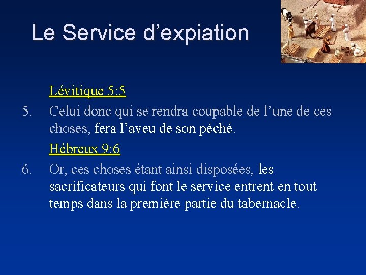 Le Service d’expiation 5. 6. Lévitique 5: 5 Celui donc qui se rendra coupable