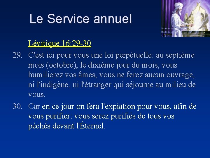 Le Service annuel Lévitique 16: 29 -30 29. C'est ici pour vous une loi