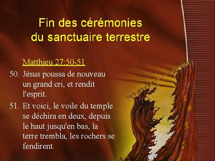 Matthieu 27: 50 -51 50. Jésus poussa de nouveau un grand cri, et rendit