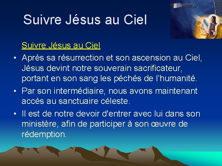 Suivre Jésus au Ciel • Après sa résurrection et son ascension au Ciel, Jésus