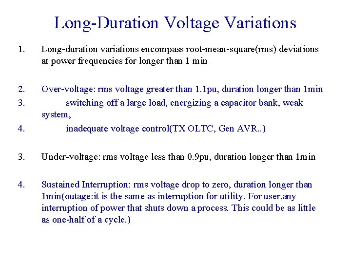 Long-Duration Voltage Variations 1. Long-duration variations encompass root-mean-square(rms) deviations at power frequencies for longer