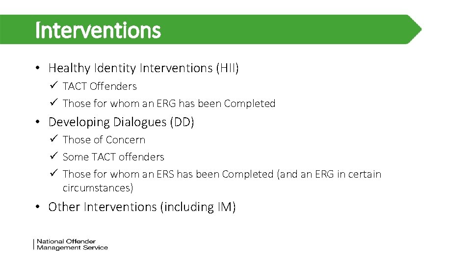 Interventions • Healthy Identity Interventions (HII) ü TACT Offenders ü Those for whom an Interventions • Healthy Identity Interventions (HII) ü TACT Offenders ü Those for whom an