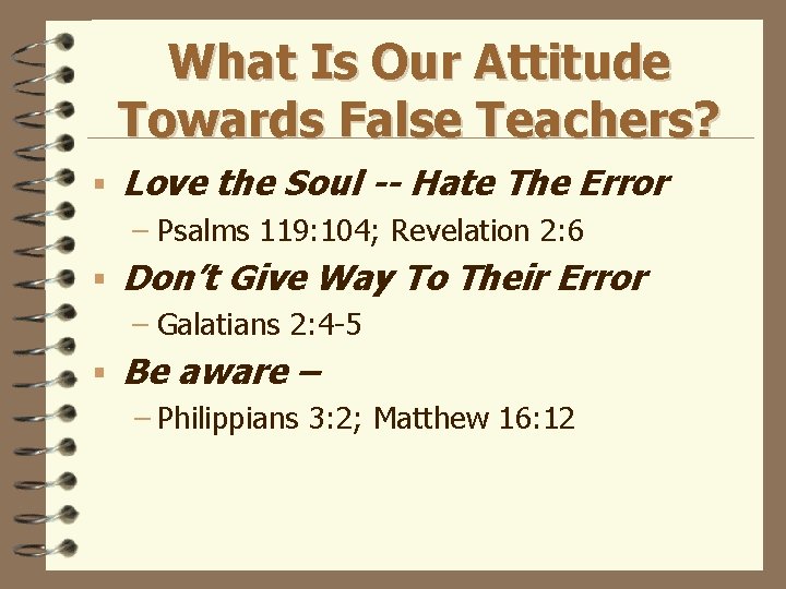 What Is Our Attitude Towards False Teachers? § Love the Soul -- Hate The