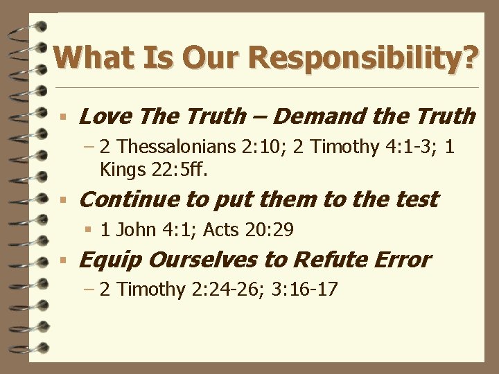 What Is Our Responsibility? § Love The Truth – Demand the Truth – 2
