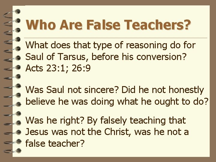 Who Are False Teachers? What does that type of reasoning do for Saul of