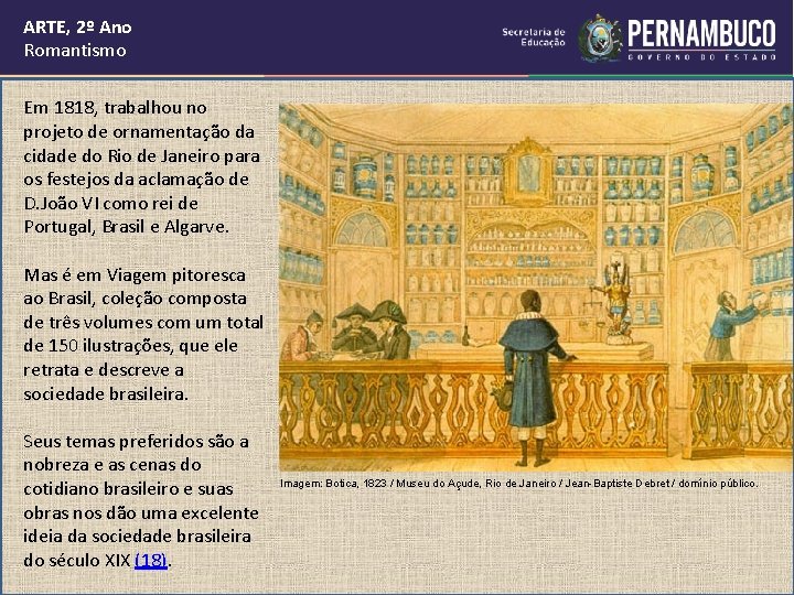 ARTE, 2º Ano Romantismo Em 1818, trabalhou no projeto de ornamentação da cidade do ARTE, 2º Ano Romantismo Em 1818, trabalhou no projeto de ornamentação da cidade do