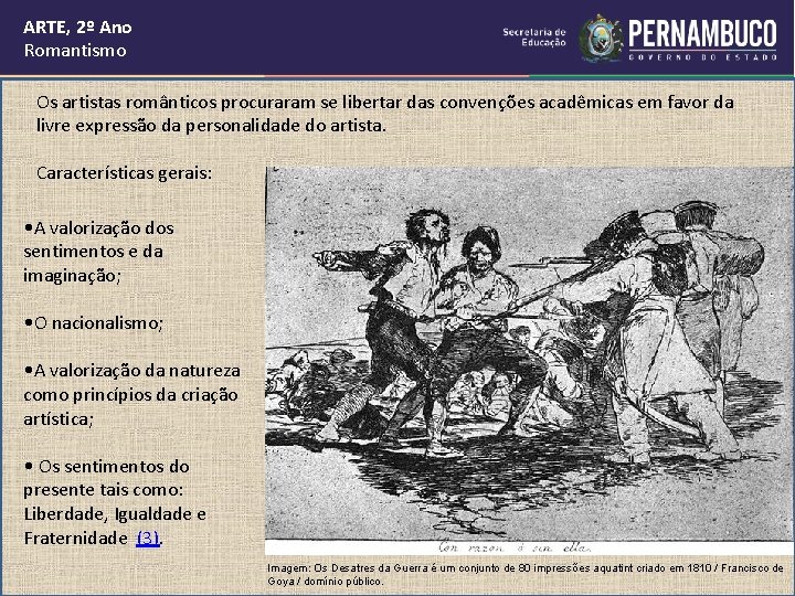ARTE, 2º Ano Romantismo Os artistas românticos procuraram se libertar das convenções acadêmicas em ARTE, 2º Ano Romantismo Os artistas românticos procuraram se libertar das convenções acadêmicas em