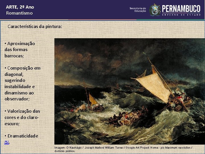 ARTE, 2º Ano Romantismo Características da pintura: • Aproximação das formas barrocas; • Composição ARTE, 2º Ano Romantismo Características da pintura: • Aproximação das formas barrocas; • Composição