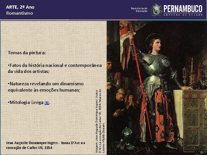 ARTE, 2º Ano Romantismo Temas da pintura: • Natureza revelando um dinamismo equivalente às ARTE, 2º Ano Romantismo Temas da pintura: • Natureza revelando um dinamismo equivalente às