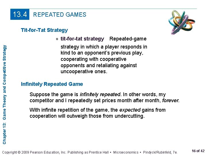 13. 4 REPEATED GAMES Tit-for-Tat Strategy Chapter 13: Game Theory and Competitive Strategy ●
