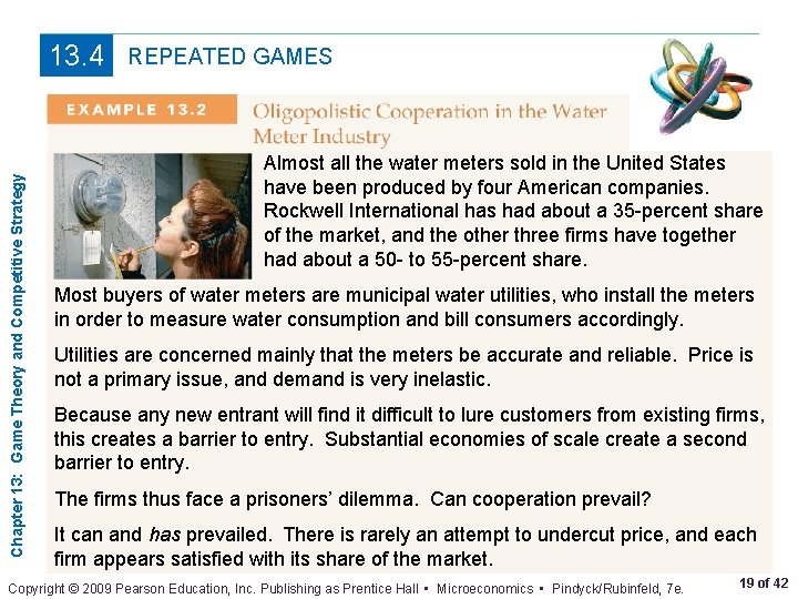 Chapter 13: Game Theory and Competitive Strategy 13. 4 REPEATED GAMES Almost all the