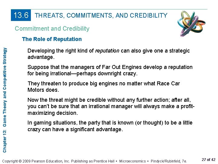 13. 6 THREATS, COMMITMENTS, AND CREDIBILITY Commitment and Credibility Chapter 13: Game Theory and