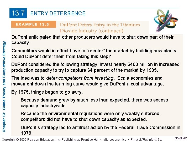 Chapter 13: Game Theory and Competitive Strategy 13. 7 ENTRY DETERRENCE Du. Pont anticipated
