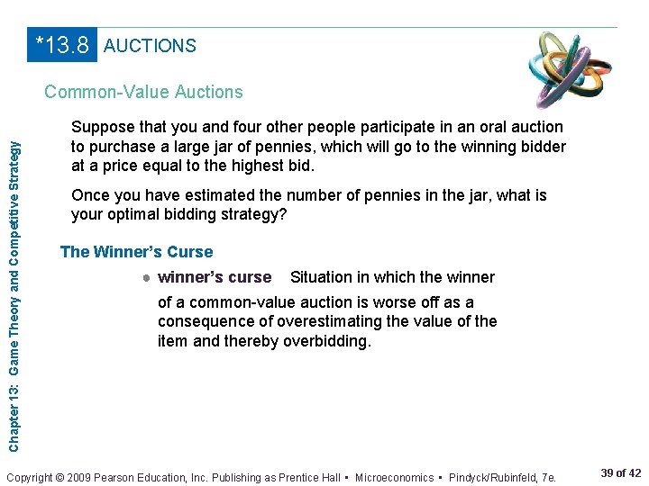 *13. 8 AUCTIONS Chapter 13: Game Theory and Competitive Strategy Common-Value Auctions Suppose that
