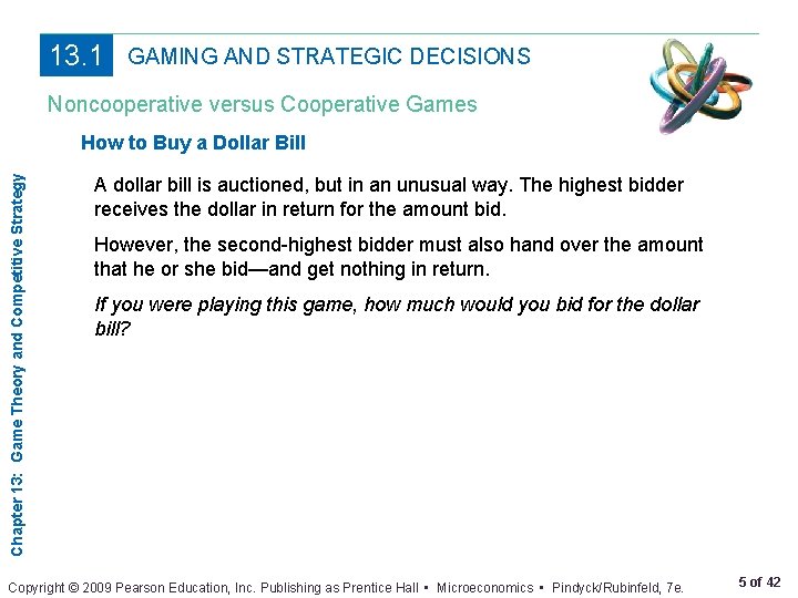13. 1 GAMING AND STRATEGIC DECISIONS Noncooperative versus Cooperative Games Chapter 13: Game Theory