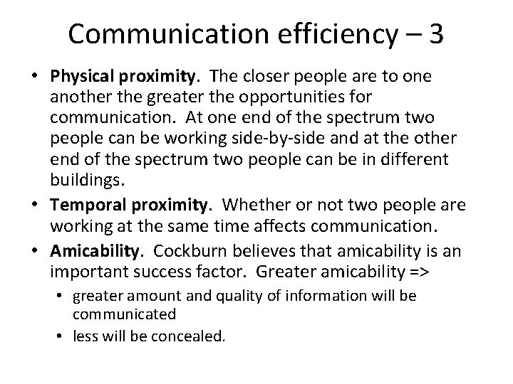 Communication efficiency – 3 • Physical proximity. The closer people are to one another