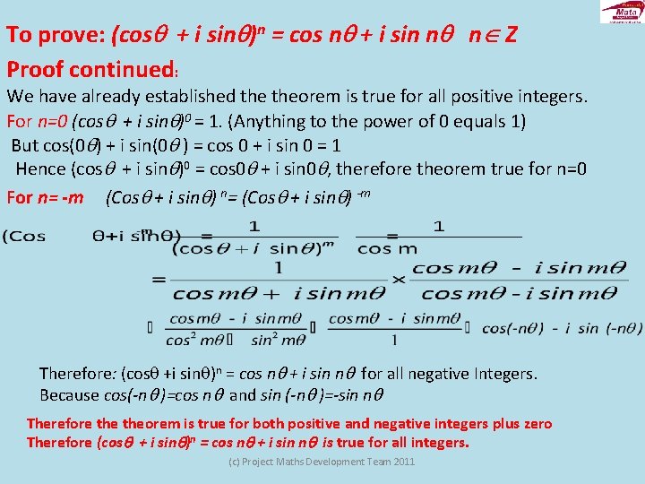 To prove: (cos + i sin )n = cos n + i sin n