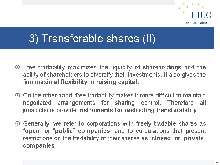 3) Transferable shares (II) Free tradability maximizes the liquidity of shareholdings and the ability