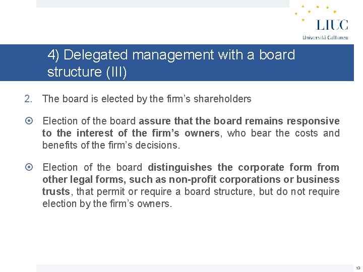 4) Delegated management with a board structure (III) 2. The board is elected by