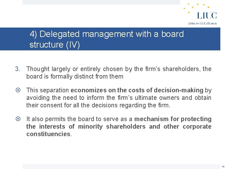 4) Delegated management with a board structure (IV) 3. Thought largely or entirely chosen