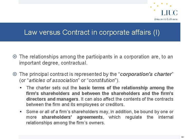 Law versus Contract in corporate affairs (I) The relationships among the participants in a