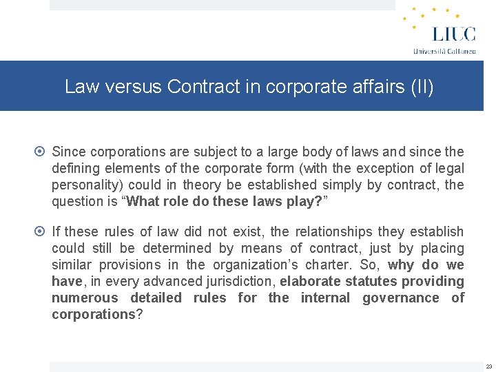 Law versus Contract in corporate affairs (II) Since corporations are subject to a large