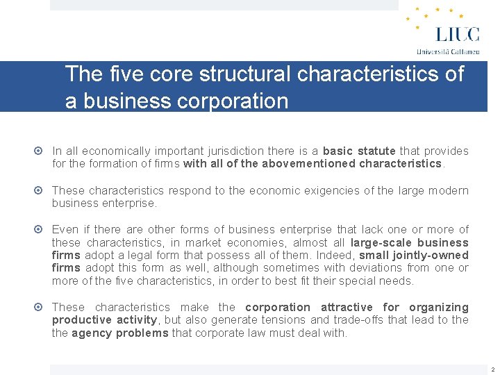 The five core structural characteristics of a business corporation In all economically important jurisdiction