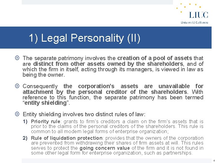 1) Legal Personality (II) The separate patrimony involves the creation of a pool of