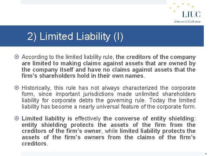 2) Limited Liability (I) According to the limited liability rule, the creditors of the