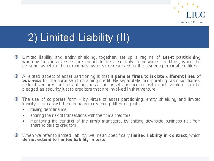2) Limited Liability (II) Limited liability and entity shielding, together, set up a regime