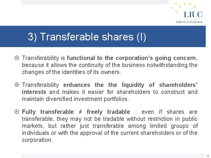 3) Transferable shares (I) Transferability is functional to the corporation’s going concern, because it
