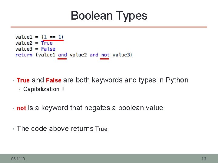 Boolean Types • True and False are both keywords and types in Python •