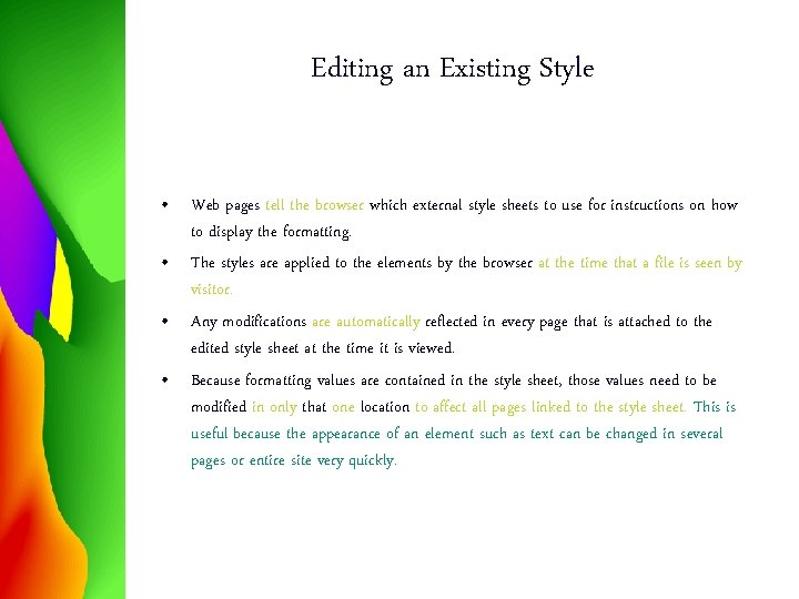 Editing an Existing Style • Web pages tell the browser which external style sheets