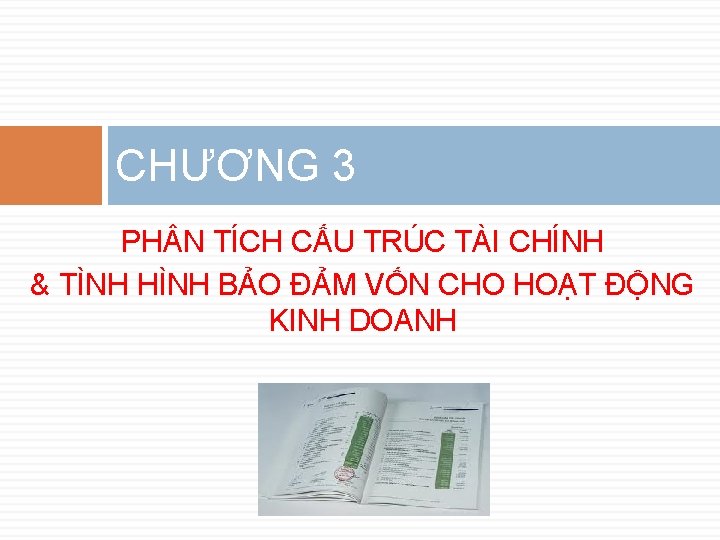 CHƯƠNG 3 PH N TÍCH CẤU TRÚC TÀI CHÍNH & TÌNH HÌNH BẢO ĐẢM