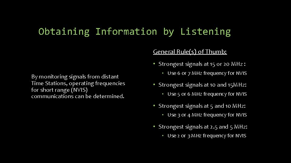 Obtaining Information by Listening General Rule(s) of Thumb: • Strongest signals at 15 or Obtaining Information by Listening General Rule(s) of Thumb: • Strongest signals at 15 or