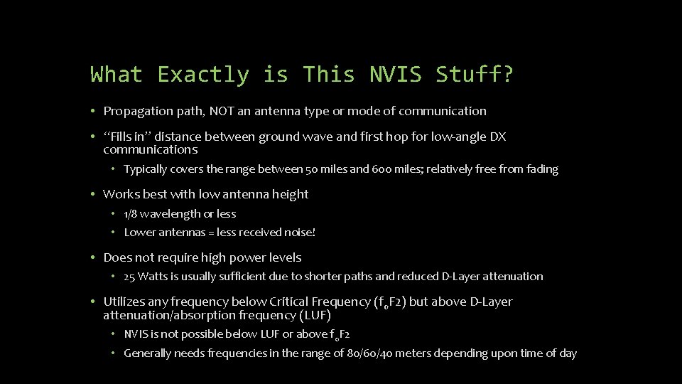 What Exactly is This NVIS Stuff? • Propagation path, NOT an antenna type or What Exactly is This NVIS Stuff? • Propagation path, NOT an antenna type or