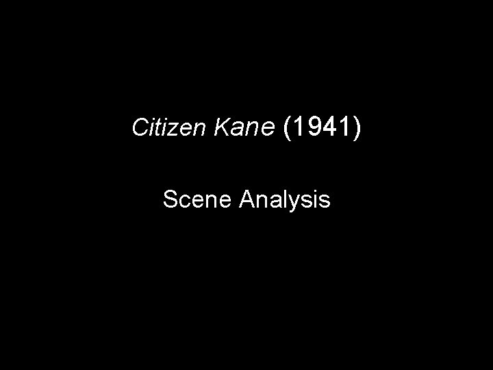 Citizen Kane (1941) Scene Analysis 