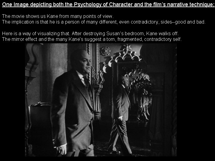 One Image depicting both the Psychology of Character and the film’s narrative technique: The