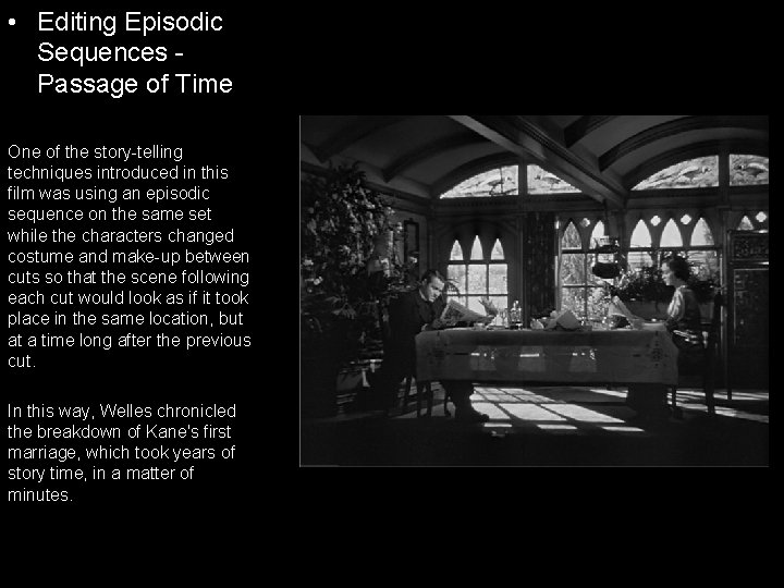  • Editing Episodic Sequences Passage of Time One of the story-telling techniques introduced