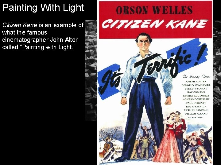 Painting With Light Citizen Kane is an example of what the famous cinematographer John