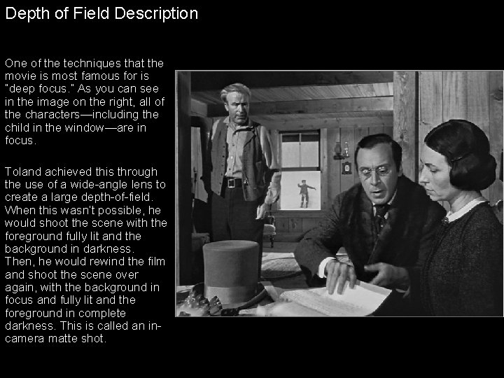 Depth of Field Description One of the techniques that the movie is most famous