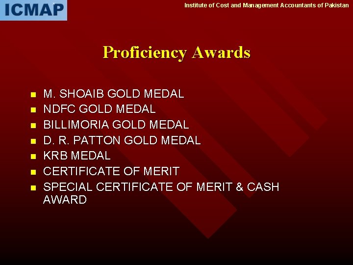 Institute of Cost and Management Accountants of Pakistan Proficiency Awards n n n n