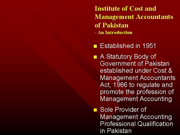 Institute of Cost and Management Accountants of Pakistan - An Introduction n Established in