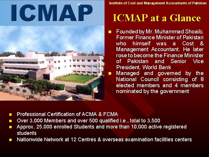 Institute of Cost and Management Accountants of Pakistan ICMAP at a Glance n n