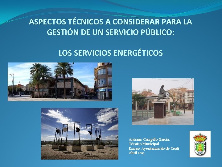 ASPECTOS TÉCNICOS A CONSIDERAR PARA LA GESTIÓN DE UN SERVICIO PÚBLICO: LOS SERVICIOS ENERGÉTICOS